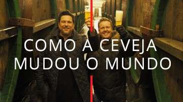 Como a Cerveja Mudou o Mundo