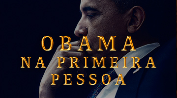 OBAMA, NA PRIMEIRA PESSOA