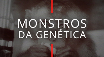 Monstros da genética