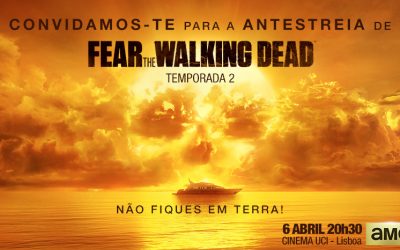 Fear The Walking Dead | Convidamos-te para a antestreia