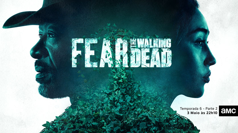 AMC anuncia a data de estreia da segunda parte da sexta temporada de ‘Fear the Walking Dead’ e desvenda o poster oficial